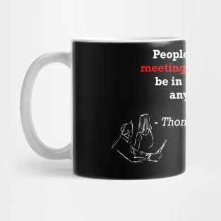 People who like meetings by Thomas Sowell Mug